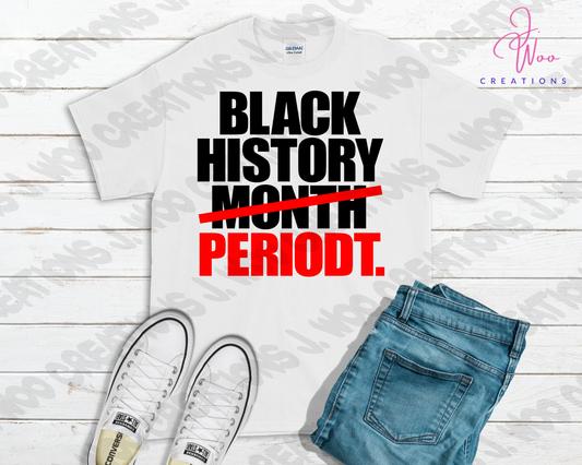 Black History PERODT. Tee