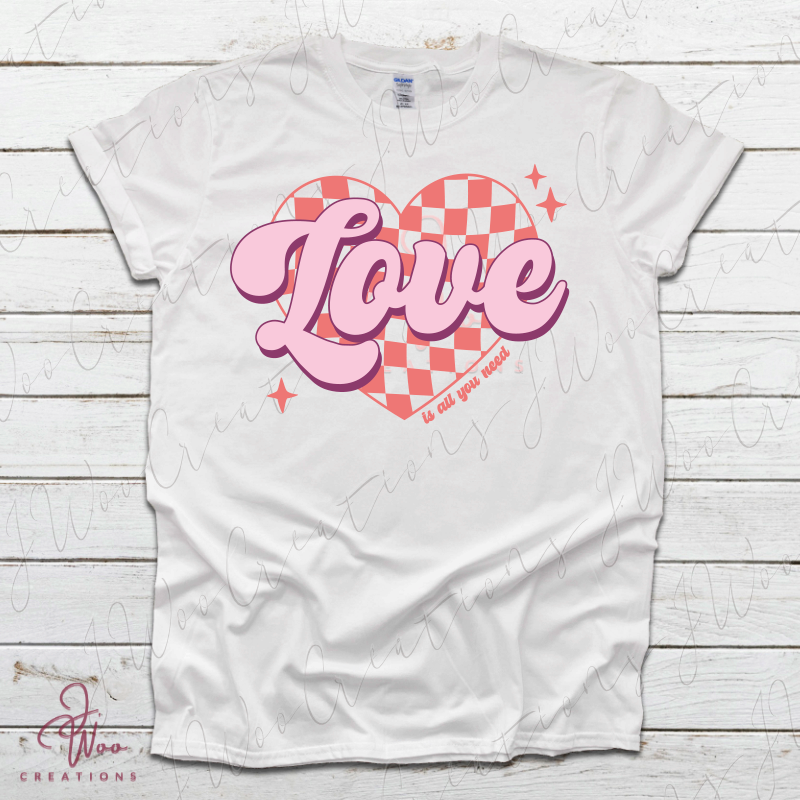 Love is All You Need Tee